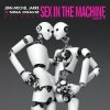 Jean-Michel Jarre, Nina Kraviz - Sex In The Machine