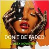 Pochette Alex Novatsky - Don't Be Faded (Extended Mix) Alex Novatsky - Don't Be Faded (Extended Mix)