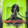 Pochette Alex Novatsky - Destruction (Extended Mix) Alex Novatsky - Destruction (Extended Mix)