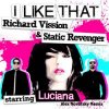 Pochette St.Revenger & R.Vission ft. LUCIANA - I Like That (Alex Novatsky Remix) St.Revenger & R.Vission ft. LUCIANA - I Like That (Alex Novatsky Remix)
