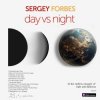 SERGEY FORBES - Day vs Night