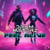 Pochette DrumMasterZ - Feel Alive (Extended Mix) DrumMasterZ - Feel Alive (Extended Mix)
