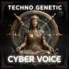 Cyber Voice - Techno Genetic (Mix)