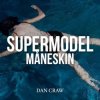 Dan Craw - Måneskin VS Don Döron – Supermodel (Dan Craw Mash-Up)