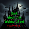 Filip Reset - Dark electronic techno DJ set
