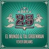 Pochette El Mundo, Tal Groenman - Fever Dreams (Extended Mix) El Mundo, Tal Groenman - Fever Dreams (Extended Mix)