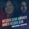 Pochette Jürgen Drews & Julian Reim - Müssen Denn Männer Immer Helden Sein Jürgen Drews & Julian Reim - Müssen Denn Männer Immer Helden Sein