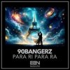 90bangerz - Para Ri Para Ra