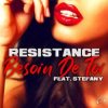 Pochette Resistance, Stefany - Besoin De Toi (Extended Mix) Resistance, Stefany - Besoin De Toi (Extended Mix)
