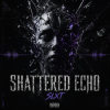 Shattered Echo - SLXT