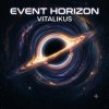 Pochette ViTaLiKuS - Event Horizon ViTaLiKuS - Event Horizon