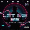 Pochette Herris - LET ME BE (Dj M1ron Remix) Herris - LET ME BE (Dj M1ron Remix)