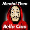 Mental Theo & Ludwig van Beethoven - Bella ciao