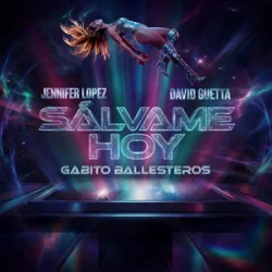 Pochette Jennifer Lopez & David Guetta - Salvame Hoy (feat. Gabito Ballesteros)