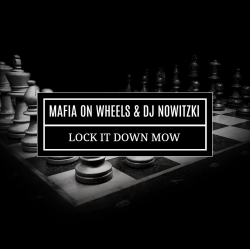 Pochette MAFIA ON WHEELS & DJ NOWITZKI - LOCK IT DOWN MOW