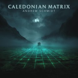 Pochette Andrew Schmidt - Caledonian Matrix (pt 1)