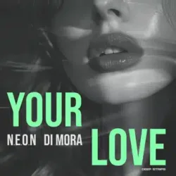 Pochette N.E.O.N & Di Mora - Your Love (Radio Edit)