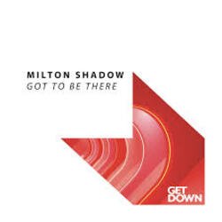 Pochette Milton Shadow - Got To Be There (Extended Mix)