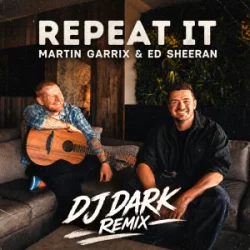Pochette Martin Garrix & Ed Sheeran - Repeat It (Dj Dark Remix)