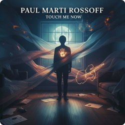 Pochette Paul Marti Rossoff - Touch Me Now