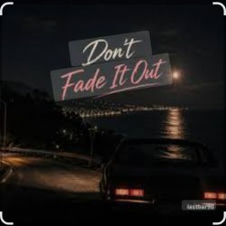 Pochette Lastbar90 - DON'T FADE IT OUT