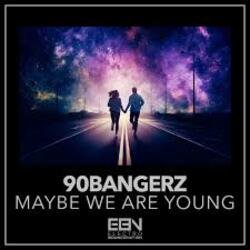 Pochette 90bangerz - Maybe We Are Young