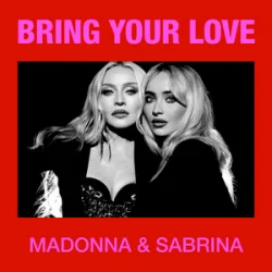 Pochette Madonna & Sabrina Carpenter - Bring Your Love