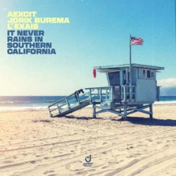 Pochette Aexcit & Jorik Burema & L'EXAIS - It Never Rains In Southern California