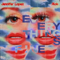 Pochette Alok & Jennifer Lopez - Everything’s Fine (PM)