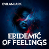 EvilanDark - Epidemic of Feelings