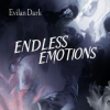 EvilanDark - Endless Emotions