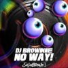 Pochette DJ Brownie - No Way! DJ Brownie - No Way!