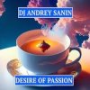 Pochette DJ ANDREY SANIN - DESIRE OF PASSION DJ ANDREY SANIN - DESIRE OF PASSION