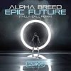Alpha Breed - Epic Future (Talla 2XLC Extended Version)