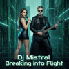 Pochette Dj Mistral - Breaking into Flight Dj Mistral - Breaking into Flight