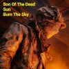 Pochette Son Of The Dead Sun - Burn The Sky Son Of The Dead Sun - Burn The Sky