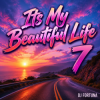 Pochette DJ FORTUNA - Its My Beautiful Life 7 DJ FORTUNA - Its My Beautiful Life 7
