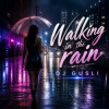 Pochette DJ GUSLI - Walking in the rain DJ GUSLI - Walking in the rain