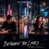 Pochette DJ FORTUNA - BETWEEN THE LINES DJ FORTUNA - BETWEEN THE LINES