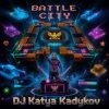 Pochette DJ Katya Kadykov - Battle City DJ Katya Kadykov - Battle City