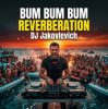 Pochette DJ Jakovlevich - BUM BUM BUM REVERBERATION DJ Jakovlevich - BUM BUM BUM REVERBERATION