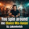 Pochette DJ Jakovlevich - You spin around me (Dance Mix+Banjo) DJ Jakovlevich - You spin around me (Dance Mix+Banjo)