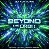 DJ FORTUNA - BEYOND THE ORBIT (DJ FORTUNA)