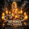 Pochette DJ FORTUNA - Beyond the Chains auff DJ FORTUNA - Beyond the Chains auff