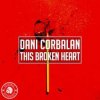 Pochette Dani Corbalan - This Broken Heart Dani Corbalan - This Broken Heart