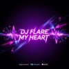 Pochette Dj Flare - My Heart Dj Flare - My Heart