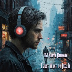 Pochette DJ Katya Kadykov - I Just Want to Feel It