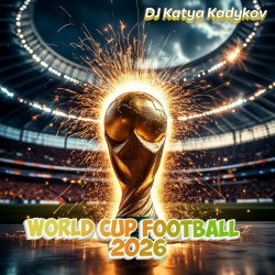 Pochette DJ Katya Kadykov - World Cup Football 2026 (minatrix_FM_edition)