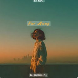 Dj Bobojon - Far Away ( Original Mix)