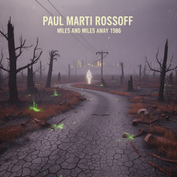 Pochette Paul Marti Rossoff - Miles and Miles Away 1986 (Symphonic version 2019)